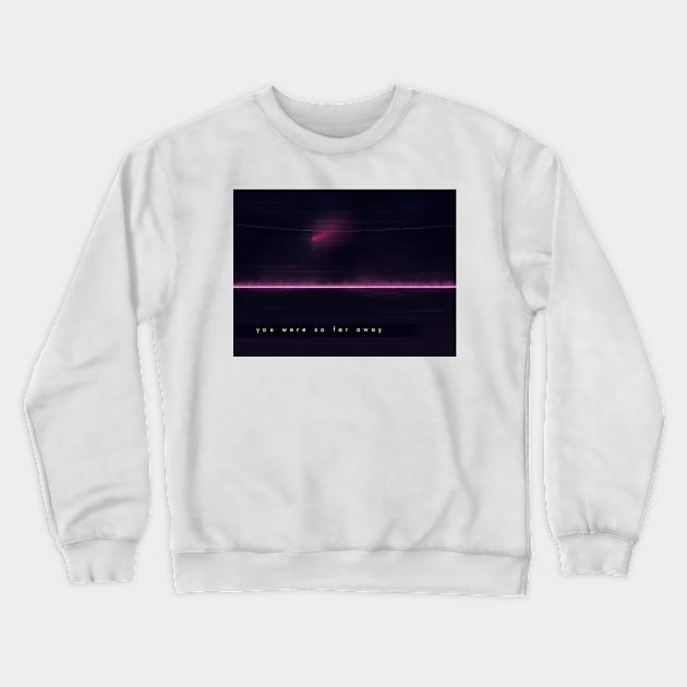 you were so far away Crewneck Sweatshirt by patrickkingart